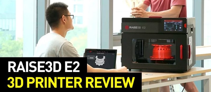 Raise3D E2 3D Printer Review