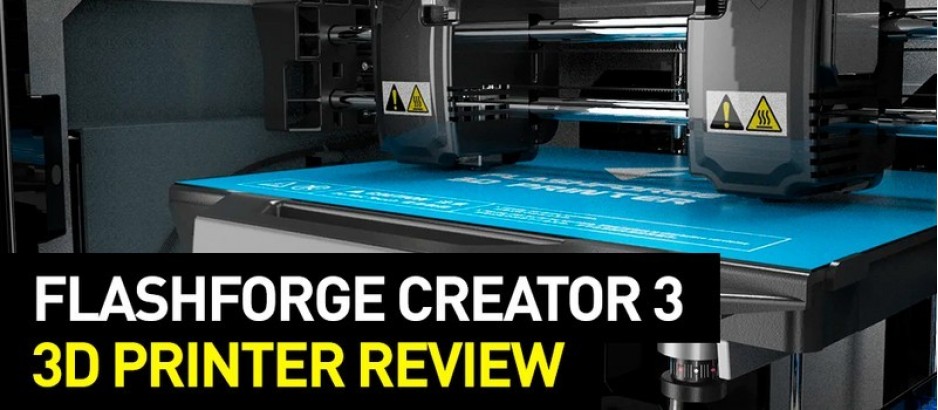 Flashforge Creator 3 3D Printer Review: Specs, Pros and Cons, and more