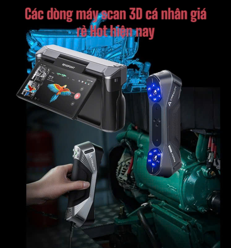 Các dòng máy scan 3d giá rẻ hot nhất hiện nay